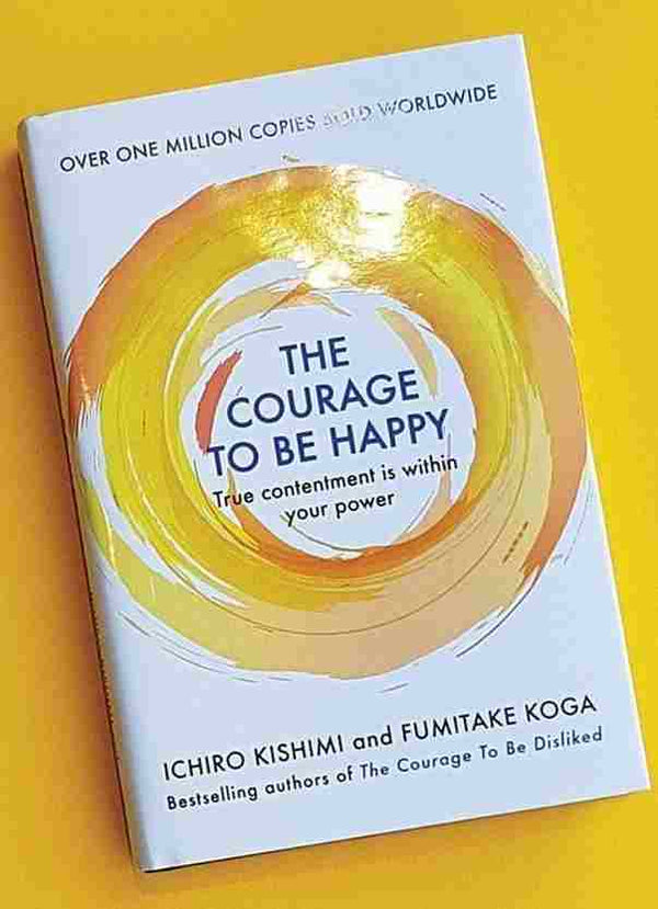 COURAGE TO BE HAPPY (Paperback) - Ichiro Kishimi And Fumitake Koga
