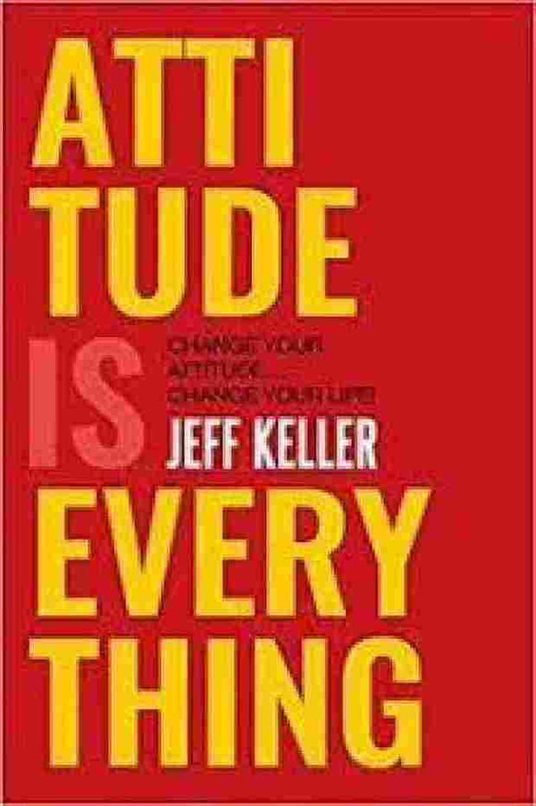 Attitude Is Everything - Paperback - Jeff Keller,