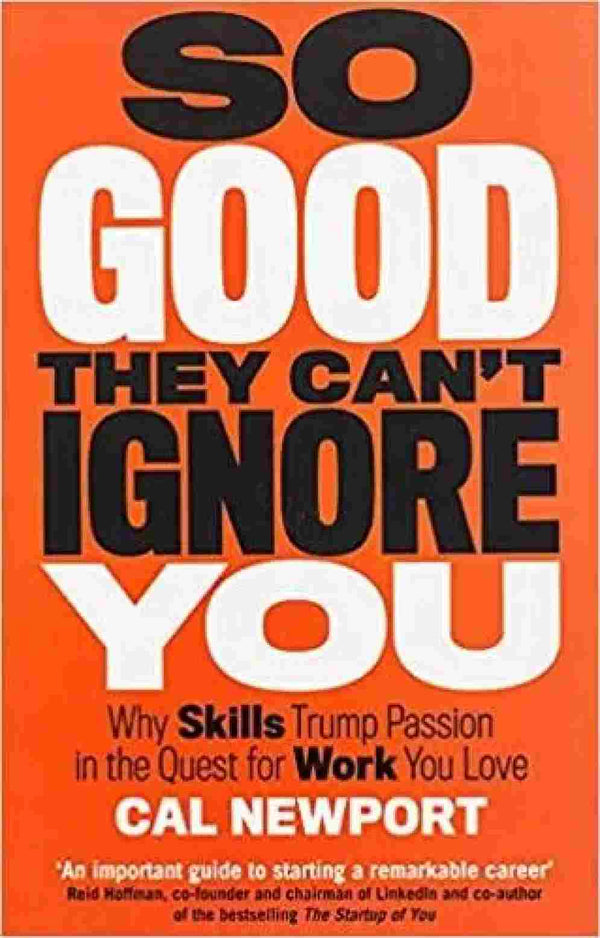 So Good They Can't Ignore You (Paperback) - Cal Newport