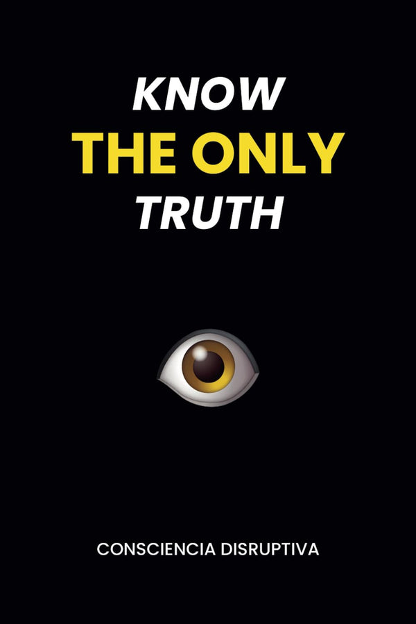 Know the Only Truth Paperback