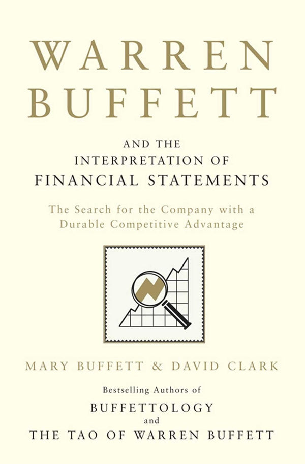 WARREN BUFFETT AND THE INTERPRETATION OF FINANCIAL STATEMENTS