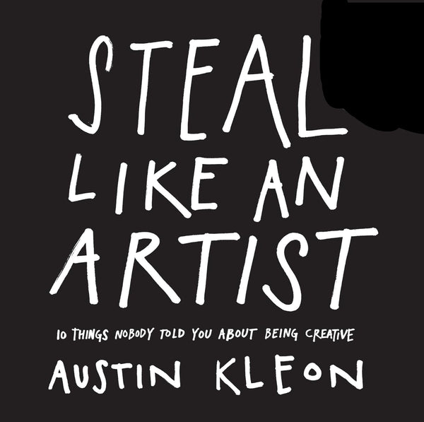 Steal Like An Artist (Paperback)- Austin Kleon