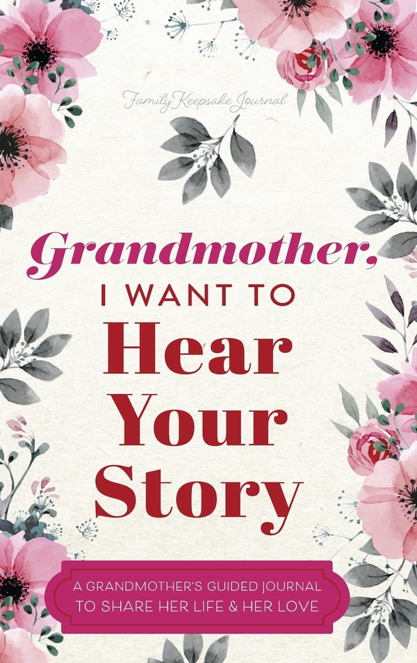 Grandmother, I Want to Hear Your Story Hardcover