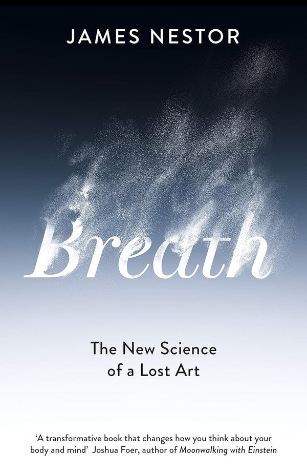 Breath: The New Science of a Lost Art - Paperback