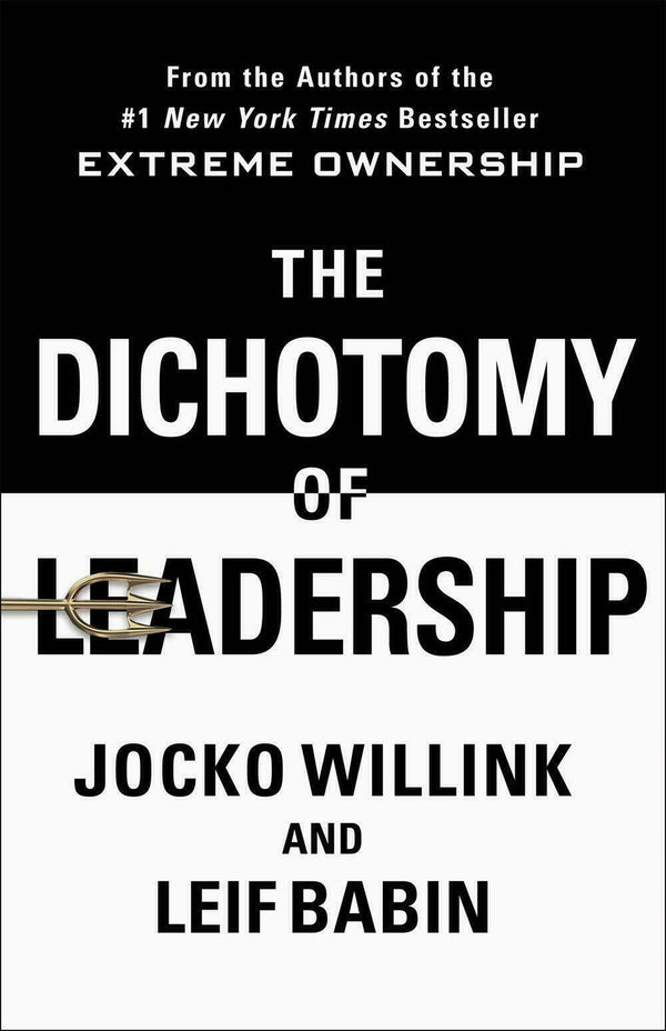 The Dichotomy Of Leadership (Paperback)